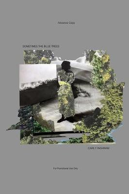 Sometimes the Blue Trees(English, Paperback, Inghram Carly)