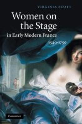 Women on the Stage in Early Modern France(English, Hardcover, Scott Virginia)