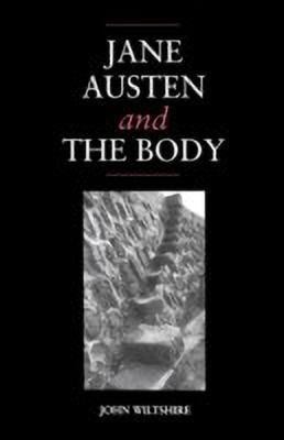 Jane Austen and the Body(English, Hardcover, Wiltshire John)