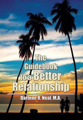 The Guidebook to a Better Relationship(English, Hardcover, Neal M a Darlene R)
