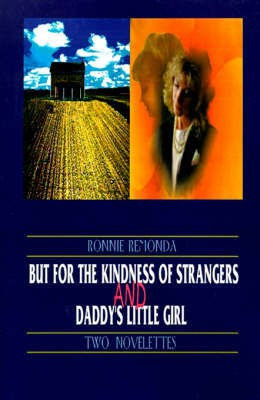 But for the Kindness of Strangers and Daddy's Little Girl(English, Paperback, Remonda Ronnie)