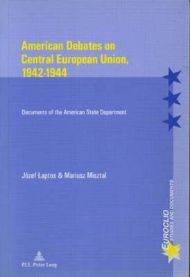 American Debates on Central E Union, 1942-1944(English, Paperback, unknown)