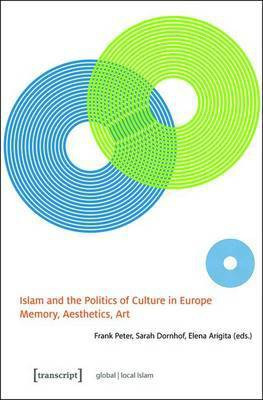 Islam and the Politics of Culture in Europe(English, Electronic book text, unknown)