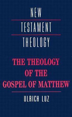 The Theology of the Gospel of Matthew(English, Paperback, Luz Ulrich)