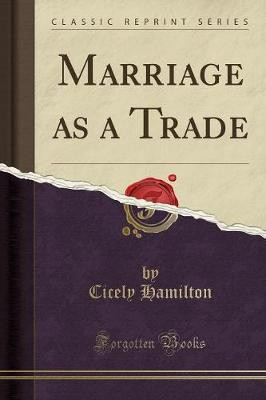 Marriage as a Trade (Classic Reprint)(English, Paperback, Hamilton Cicely)