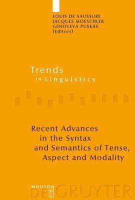 Recent Advances in the Syntax and Semantics of Tense, Aspect and Modality(English, Electronic book text, unknown)