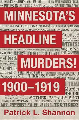 Minnesota's Headline Murders! 1900 to 1919(English, Paperback, Shannon Patrick L)