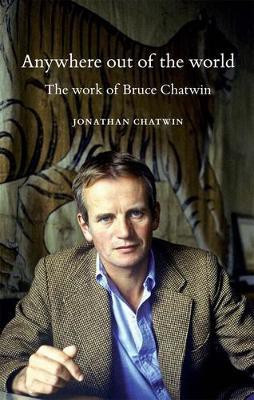 Anywhere out of the World(English, Electronic book text, Chatwin Jonathan)