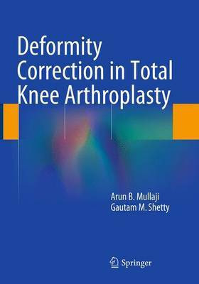 Deformity Correction in Total Knee Arthroplasty(English, Paperback, Mullaji Arun B.)