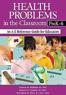 Health Problems in the Classroom PreK-6(English, Hardcover, Huffman Dolores M.)