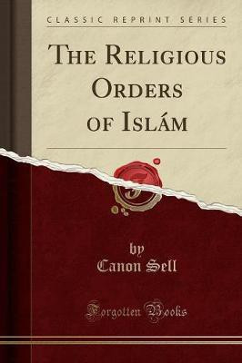 The Religious Orders of Islam (Classic Reprint)(English, Paperback, Sell Canon)