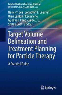 Target Volume Delineation and Treatment Planning for Particle Therapy(English, Paperback, unknown)
