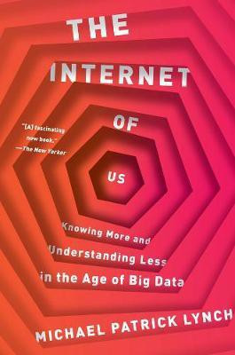 The Internet of Us(English, Paperback, Lynch Michael P.)