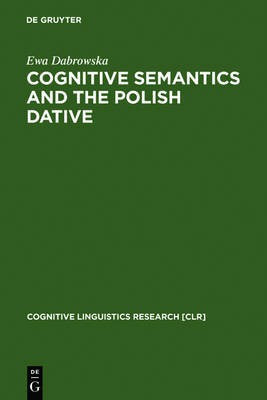 Cognitive Semantics and the Polish Dative(English, Electronic book text, Dabrowska Ewa)