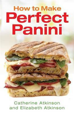 How to Make Perfect Panini(English, Electronic book text, Atkinson Catherine)