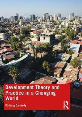 Development Theory and Practice in a Changing World(English, Paperback, Carmody Padraig)