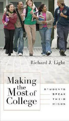 Making the Most of College(English, Hardcover, Light Richard J.)
