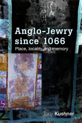 Anglo-Jewry Since 1066(English, Electronic book text, Kushner Tony)