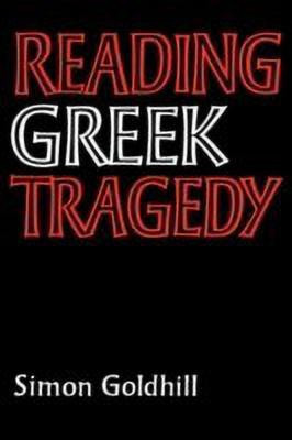 Reading Greek Tragedy(English, Paperback, Goldhill Simon)
