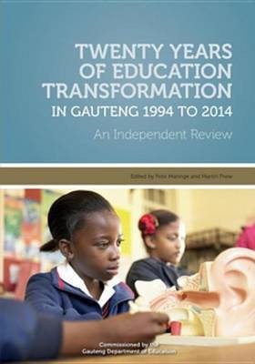 Twenty Years of Education Transformation in Gauteng 1994 to 2014(English, Electronic book text, unknown)