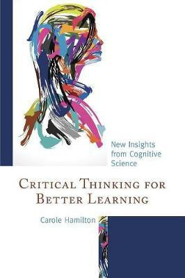 Critical Thinking for Better Learning(English, Paperback, Hamilton Carole)