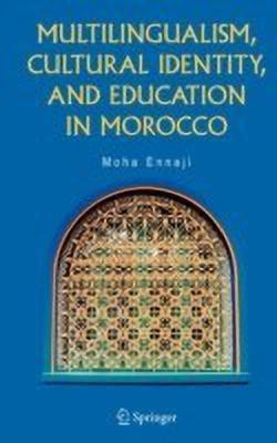 Multilingualism, Cultural Identity, and Education in Morocco(English, Hardcover, Ennaji Moha)