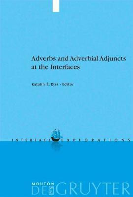Adverbs and Adverbial Adjuncts at the Interfaces(English, Electronic book text, unknown)