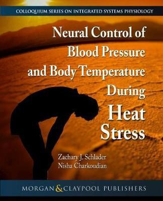 Neural Control of Blood Pressure and Body Temperature During Heat Stress(English, Hardcover, Schlader Zachary J.)