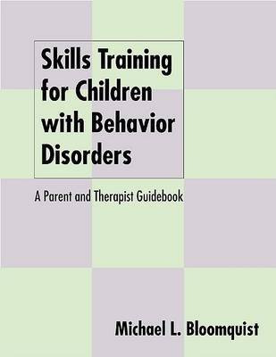 Skills Training for Children with Behavior Disorders(English, Paperback, Bloomquist Michael L.)