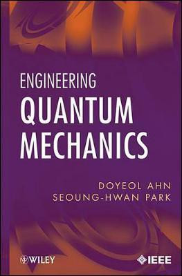 Engineering Quantum Mechanics(English, Electronic book text, Ahn Doyeol)