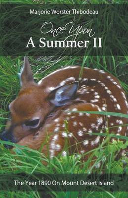 Once Upon A Summer II - The Year 1890 On Mount Desert Island(English, Paperback, Thibodeau Marjorie)