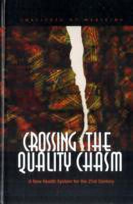 Crossing the Quality Chasm(English, Hardcover, Institute of Medicine)