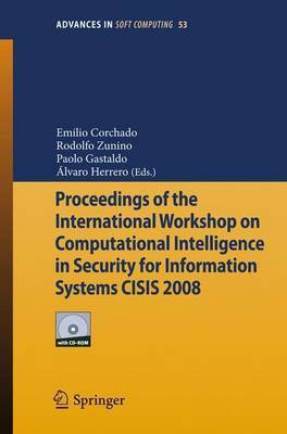 Proceedings of the International Workshop on Computational Intelligence in Security for Information Systems Cisis 2008(English, Electronic book text, Corchado Rodriguez Emilio S.) Proceedings of the International Workshop on Computational Intelligence in Security for Information Systems Cisis 2008(English, Electronic book text, Corchado Rodriguez Emilio S.)