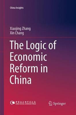 The Logic of Economic Reform in China(English, Paperback, Zhang Xiaojing)