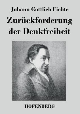 Zurueckforderung der Denkfreiheit(German, Paperback, Fichte Johann Gottlieb)