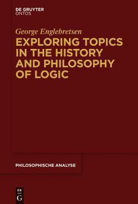 Exploring Topics in the History and Philosophy of Logic(English, Electronic book text, Englebretsen George)