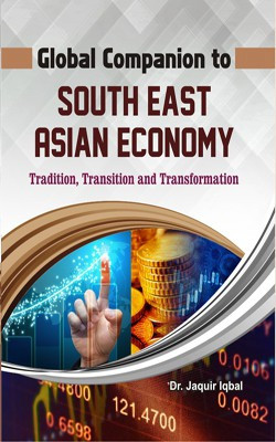 Global Companion to South East Asian Economy: Tradition, Transition and Transformation(English, Hardcover, Dr. Jaquir Iqbal)