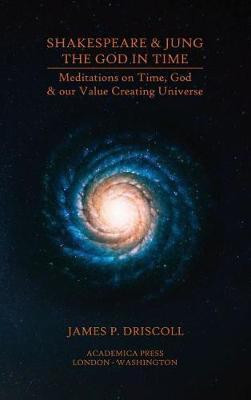 Shakespeare & Jung - the God in Time(English, Hardcover, Driscoll James P.)