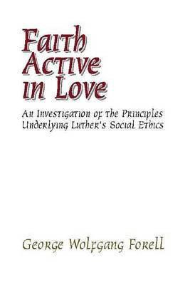Faith Active in Love(English, Paperback, Forell George)