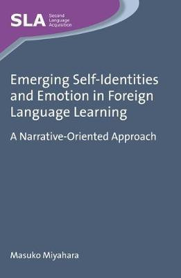 Emerging Self-Identities and Emotion in Foreign Language Learning(English, Electronic book text, Miyahara Masuko)