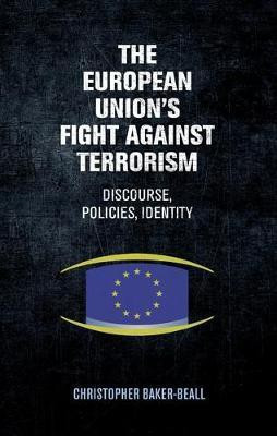 The European Union's Fight Against Terrorism(English, Electronic book text, Baker-Beall Christopher)