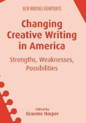 Changing Creative Writing in America(English, Electronic book text, unknown)