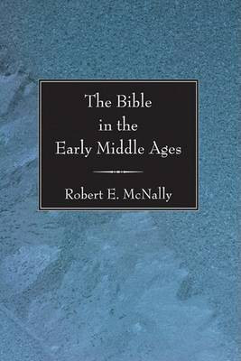 The Bible in the Early Middle Ages(English, Paperback, McNally Robert E Sj)