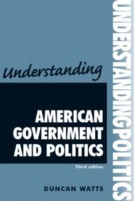 Understanding American Government and Politics(English, Paperback, Watts Duncan)
