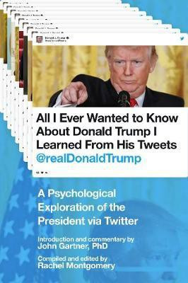 All I Ever Wanted to Know about Donald Trump I Learned From His Tweets(English, Paperback, unknown)