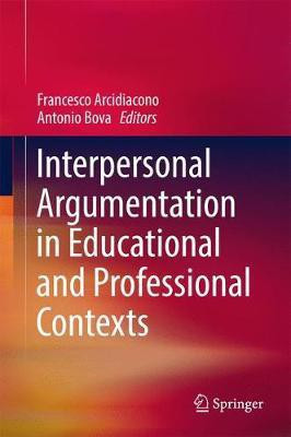 Interpersonal Argumentation in Educational and Professional Contexts(English, Hardcover, unknown)
