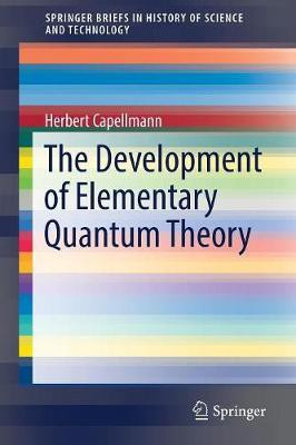 The Development of Elementary Quantum Theory(English, Paperback, Capellmann Herbert)