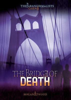 The Bridge of Death(English, Electronic book text, Atwood Megan)