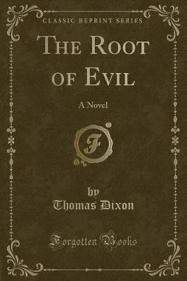 The Root of Evil(English, Paperback, Dixon Thomas)