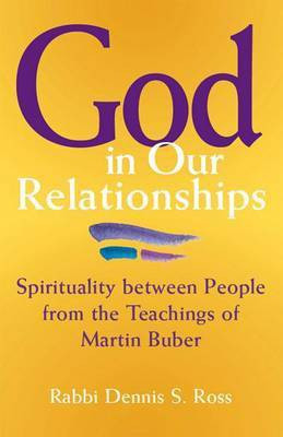 God in Our Relationships(English, Hardcover, Ross Dennis S. Rabbi)